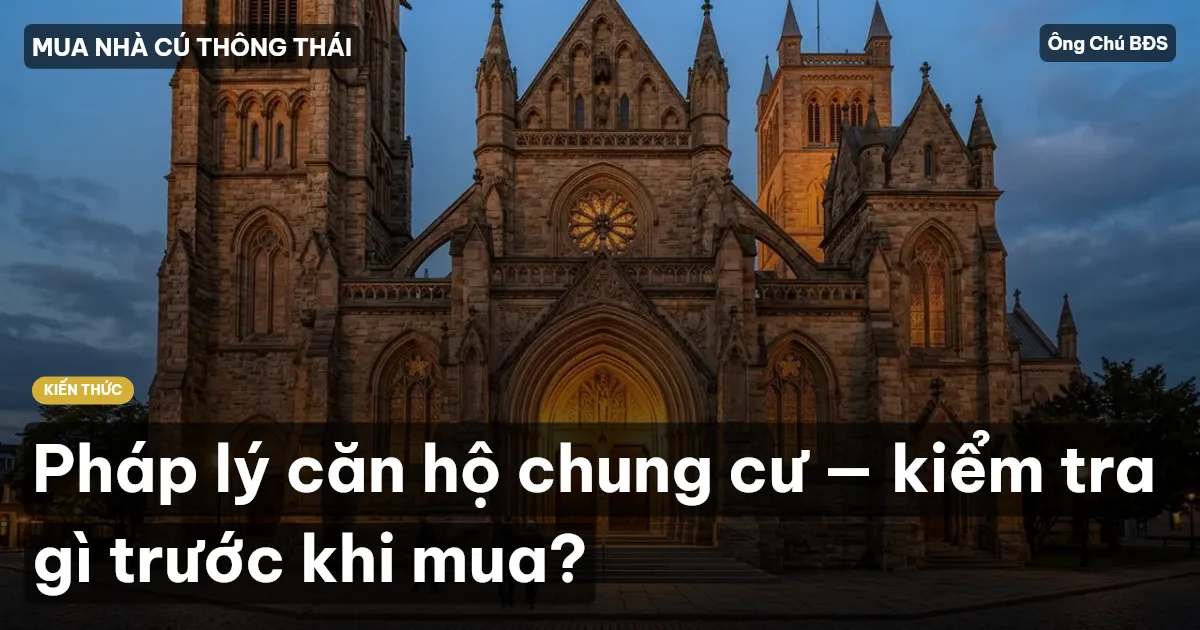 Pháp lý căn hộ chung cư — kiểm tra gì trước khi mua?