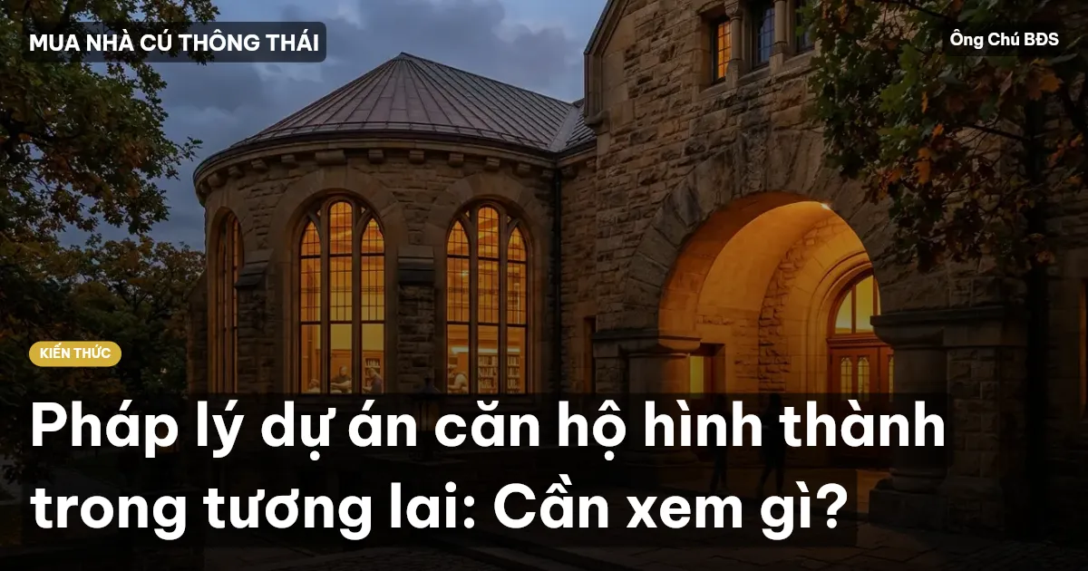 Pháp lý dự án căn hộ hình thành trong tương lai: Cần xem gì?