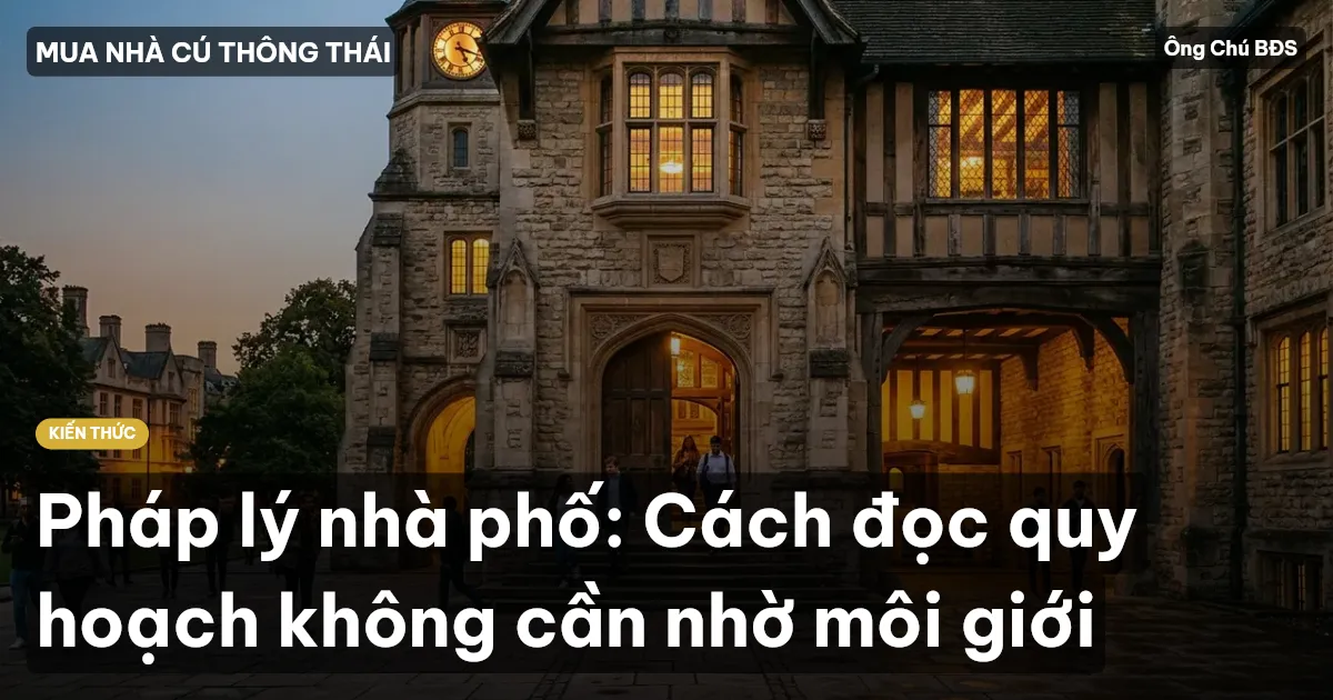 Pháp lý nhà phố: Cách đọc quy hoạch không cần nhờ môi giới