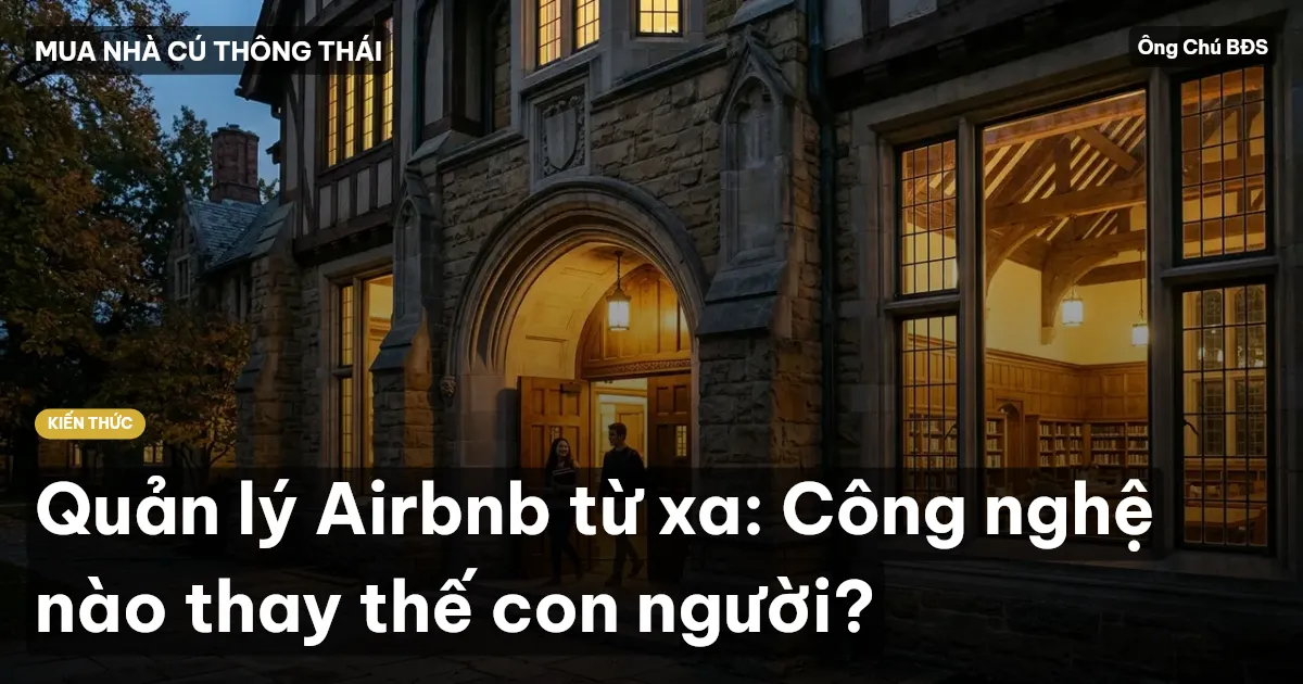 Quản lý Airbnb từ xa: Công nghệ nào thay thế con người?