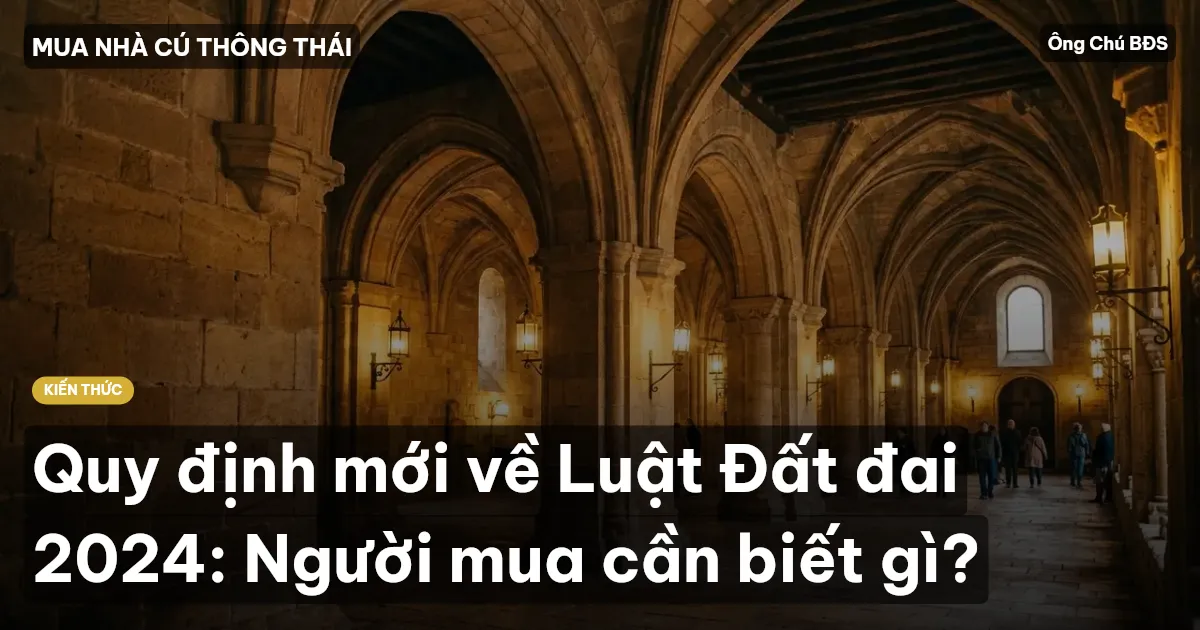 Quy định mới về Luật Đất đai 2024: Người mua cần biết gì?