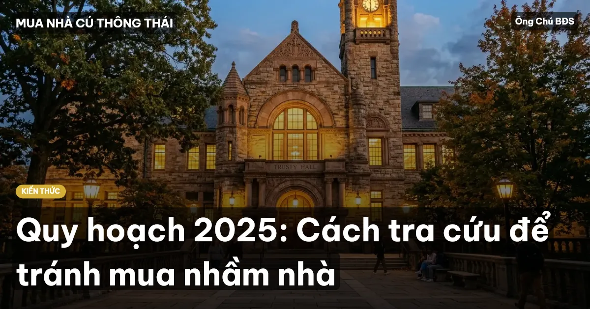Quy hoạch 2025: Cách tra cứu để tránh mua nhầm nhà