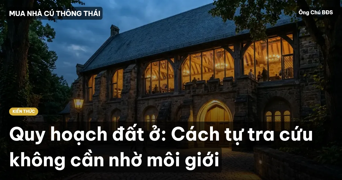 Quy hoạch đất ở: Cách tự tra cứu không cần nhờ môi giới