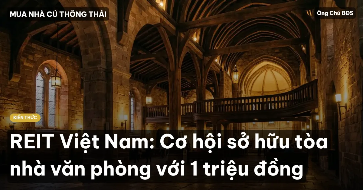 REIT Việt Nam: Cơ hội sở hữu tòa nhà văn phòng với 1 triệu đồng