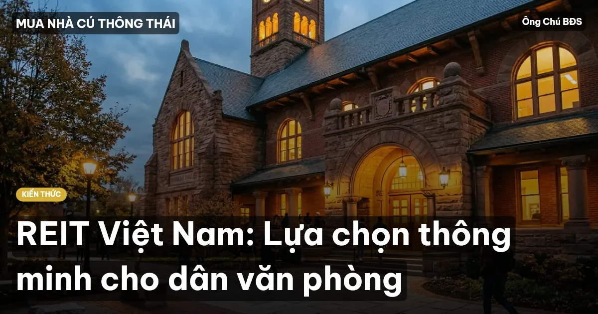 REIT Việt Nam: Lựa chọn thông minh cho dân văn phòng