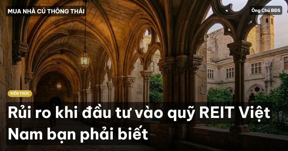 Rủi ro khi đầu tư vào quỹ REIT Việt Nam bạn phải biết