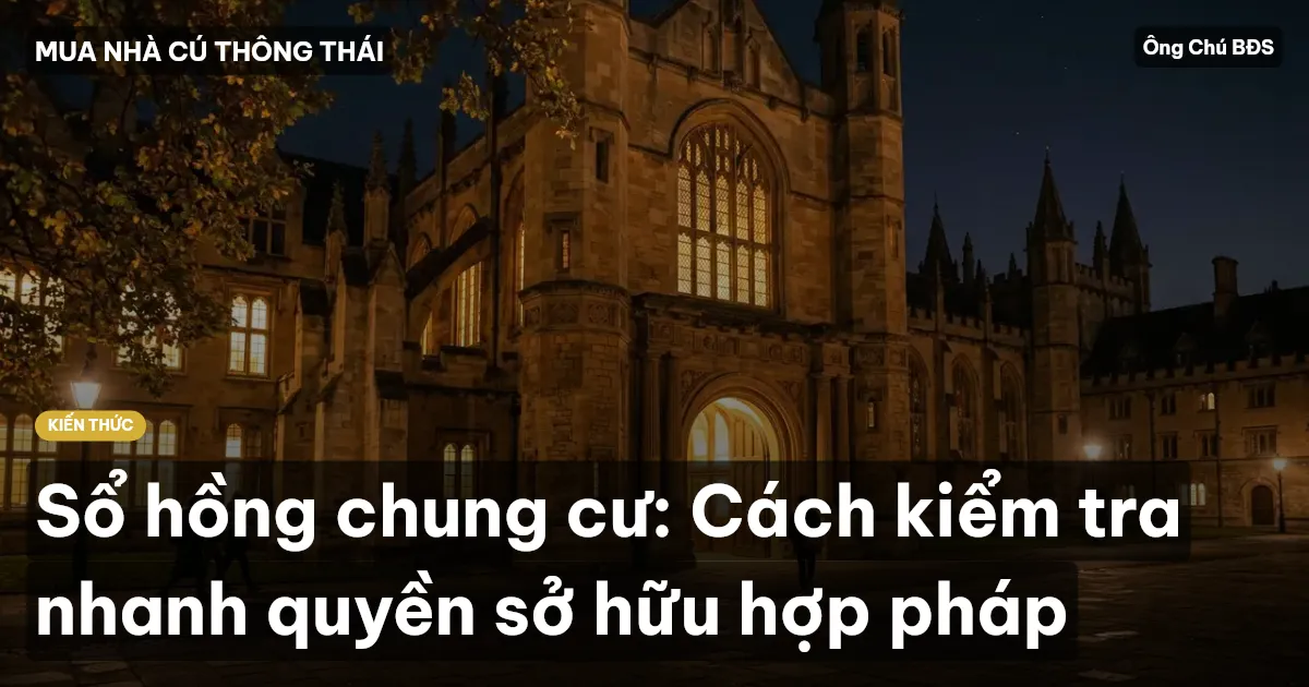 Sổ hồng chung cư: Cách kiểm tra nhanh quyền sở hữu hợp pháp