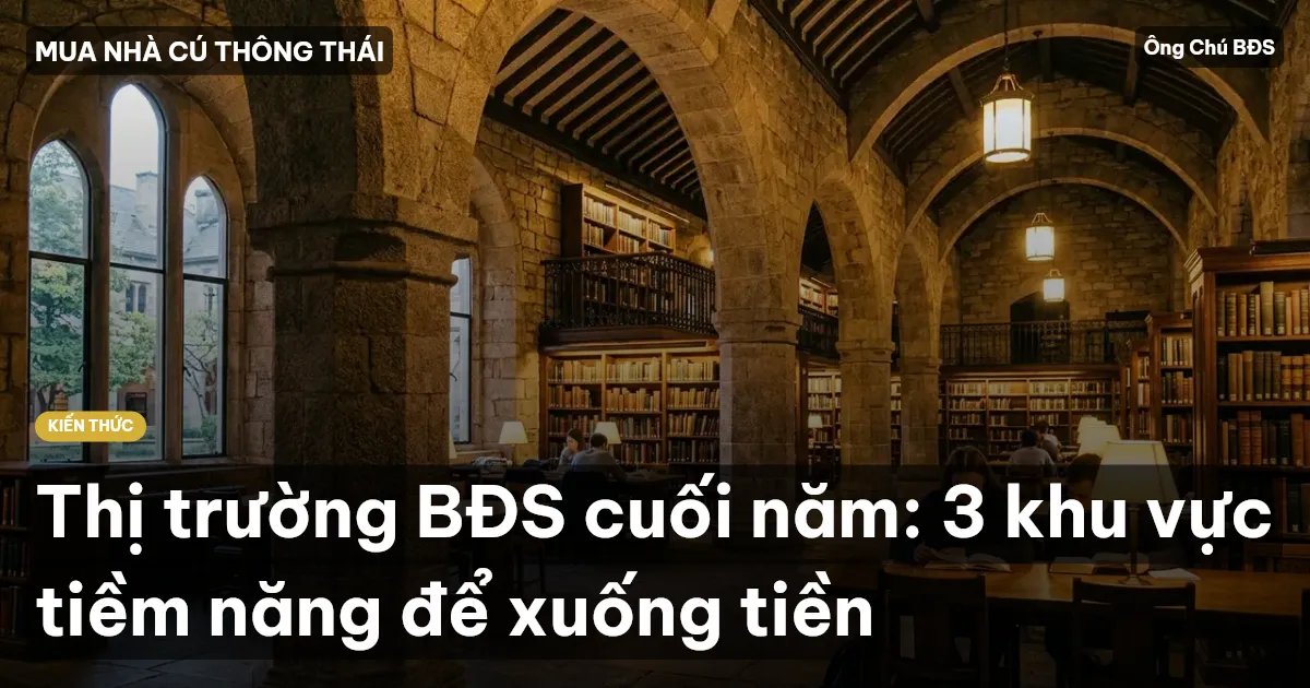 Thị trường BĐS cuối năm: 3 khu vực tiềm năng để xuống tiền