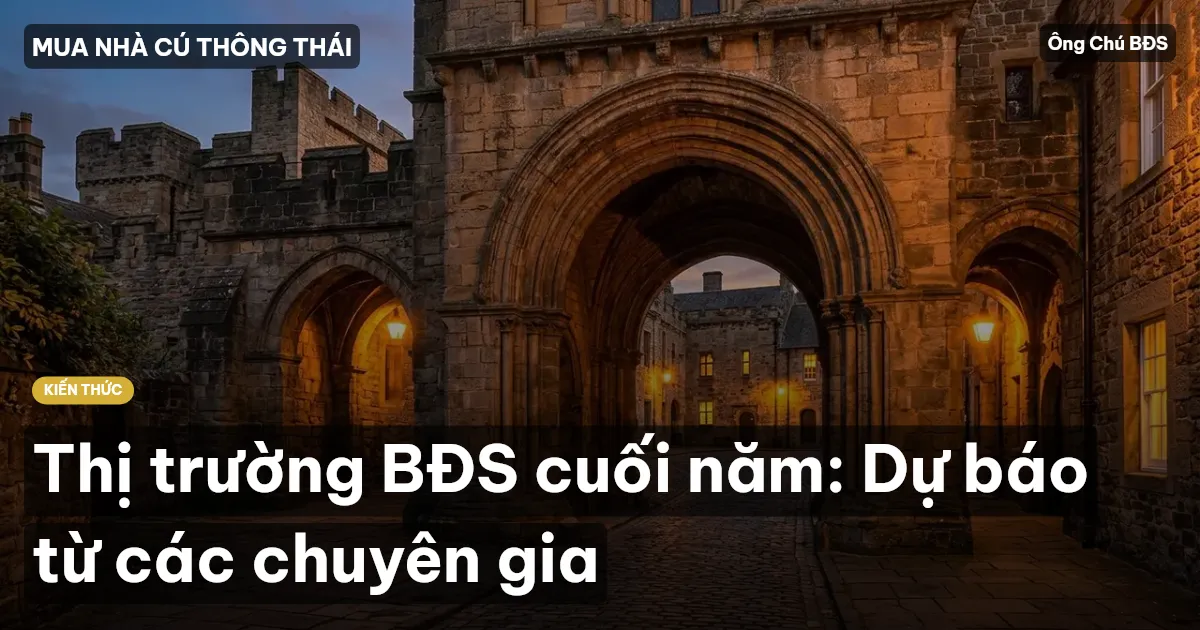 Thị trường BĐS cuối năm: Dự báo từ các chuyên gia