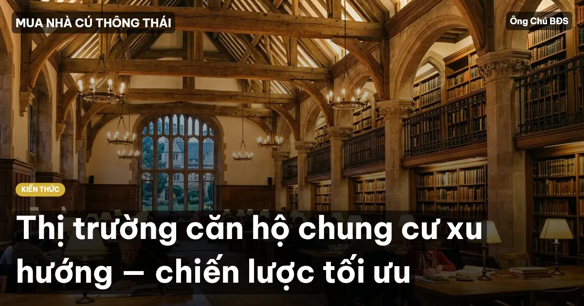 Thị trường căn hộ chung cư xu hướng — chiến lược tối ưu