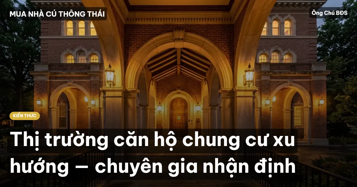 Thị trường căn hộ chung cư xu hướng — chuyên gia nhận định