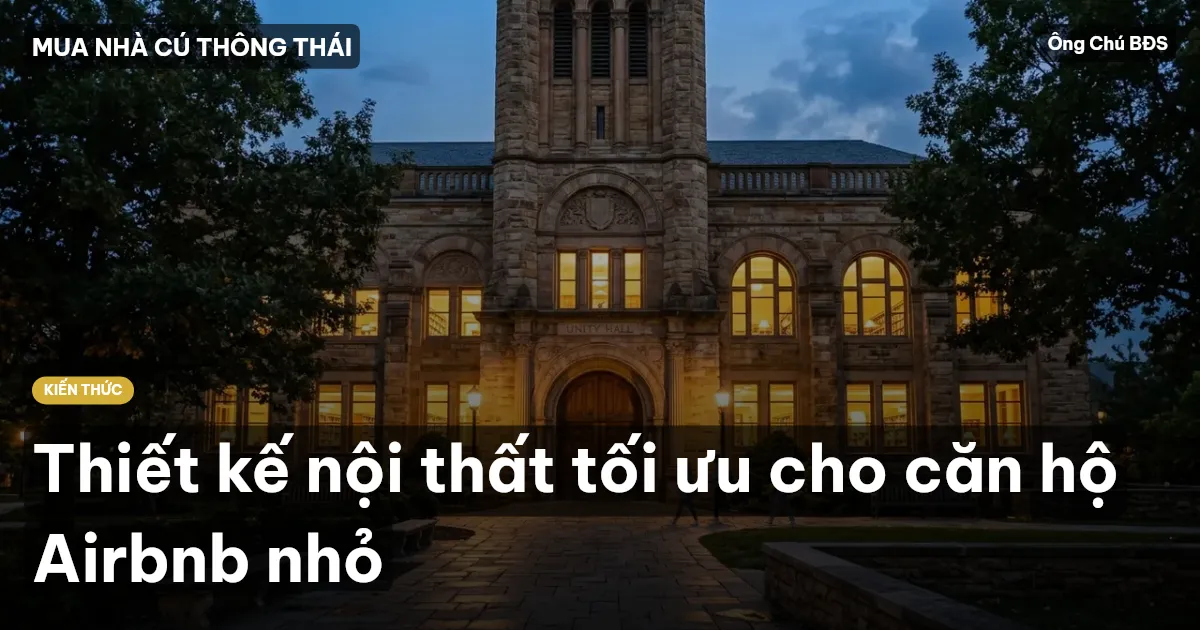 Thiết kế nội thất tối ưu cho căn hộ Airbnb nhỏ