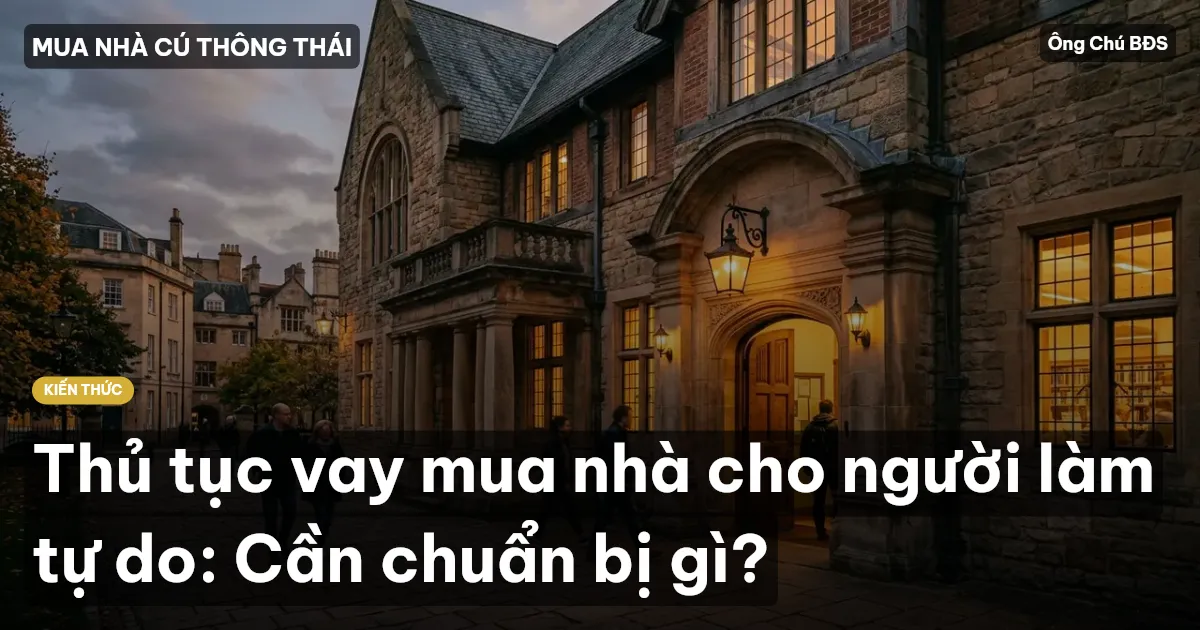 Thủ tục vay mua nhà cho người làm tự do: Cần chuẩn bị gì?