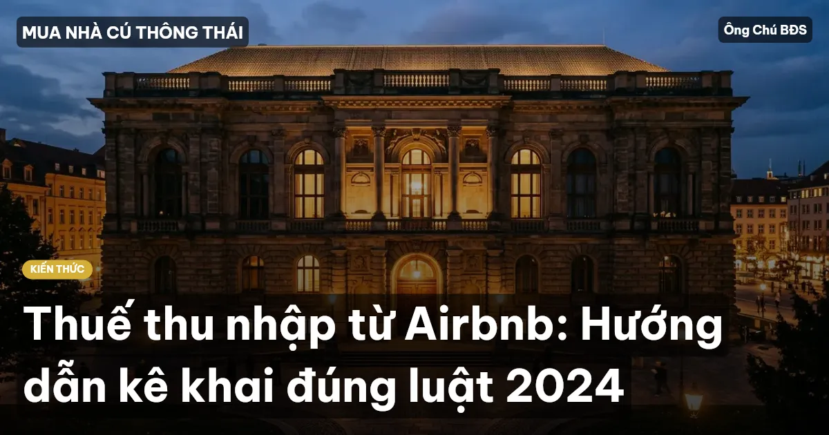 Thuế thu nhập từ Airbnb: Hướng dẫn kê khai đúng luật 2024