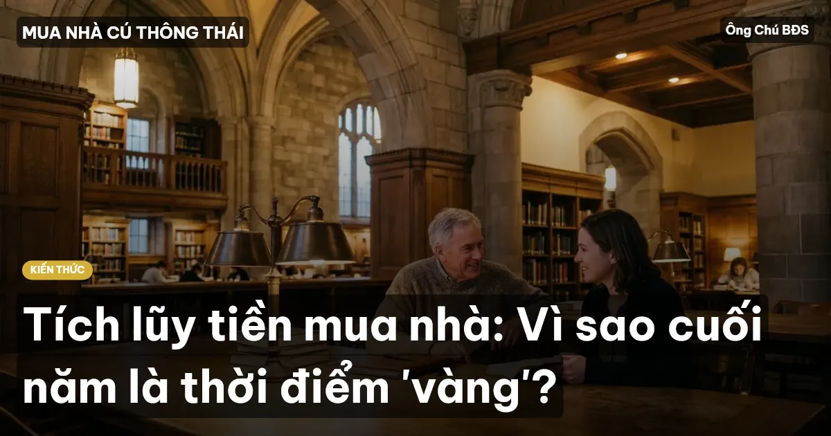 Tích lũy tiền mua nhà: Vì sao cuối năm là thời điểm 'vàng'?