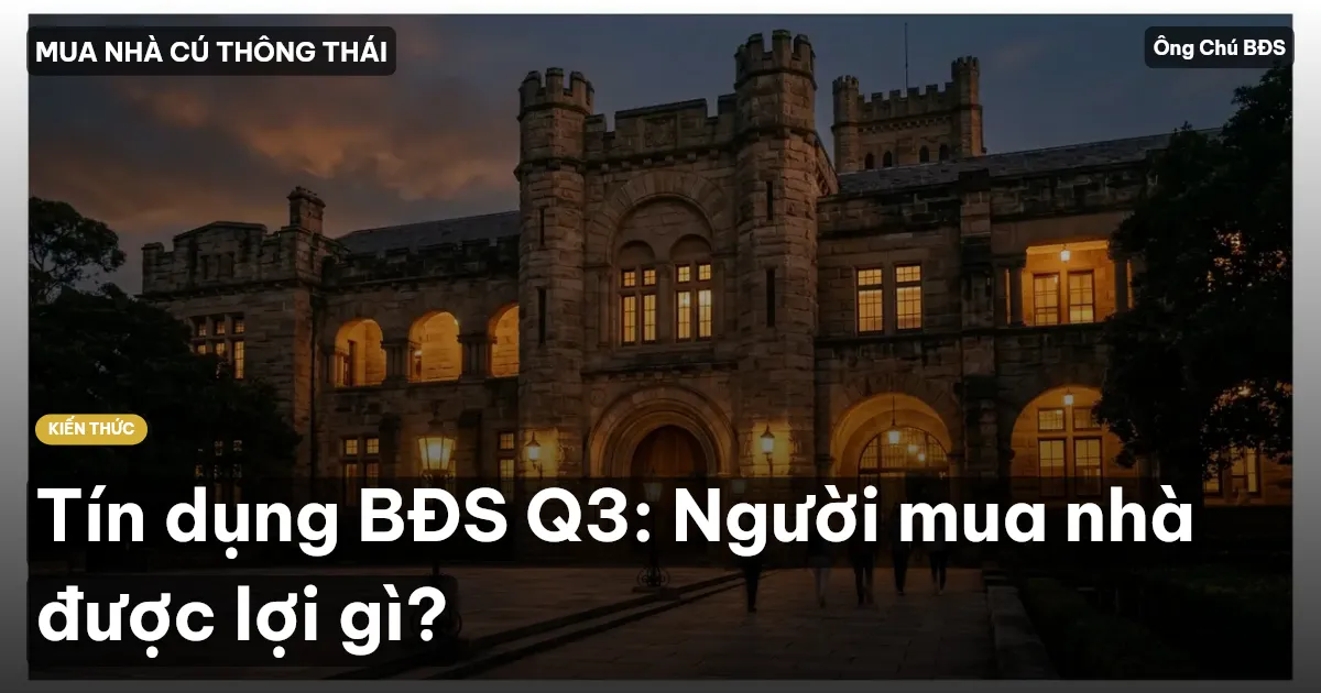 Tín dụng BĐS Q3: Người mua nhà được lợi gì?