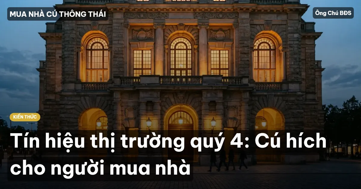 Tín hiệu thị trường quý 4: Cú hích cho người mua nhà