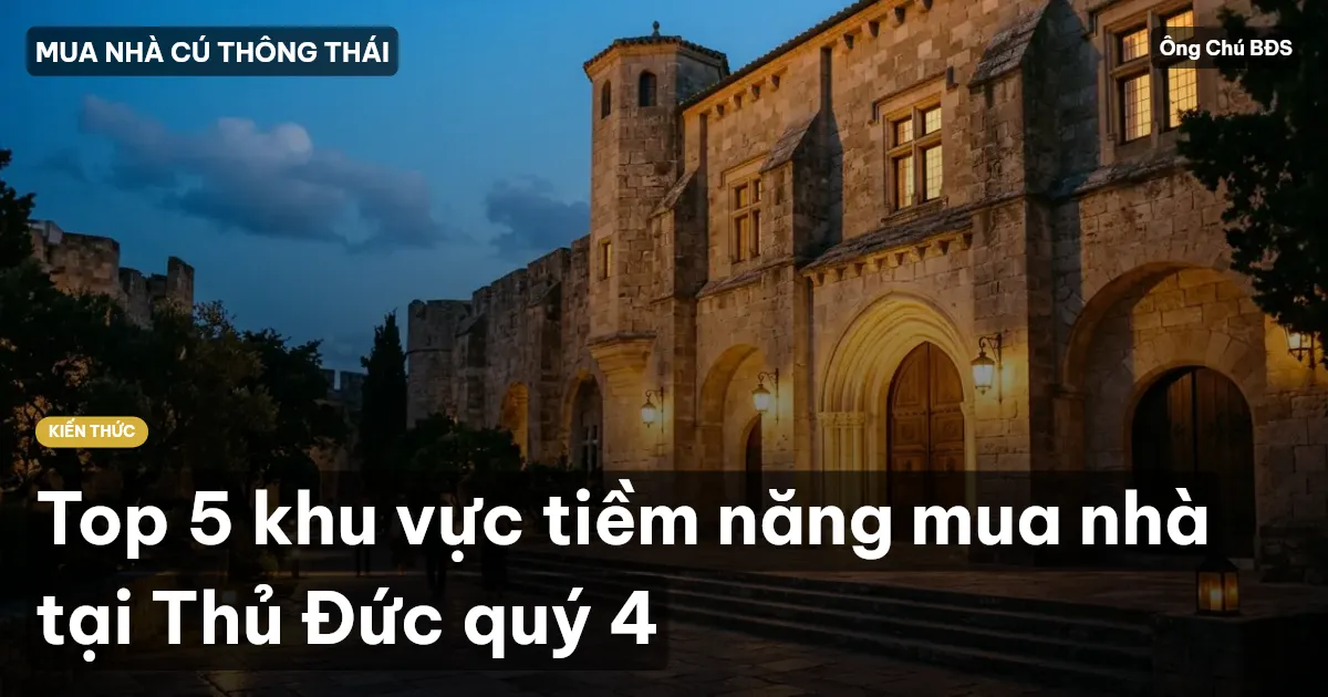 Top 5 khu vực tiềm năng mua nhà tại Thủ Đức quý 4