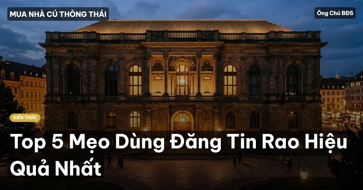 Top 5 Mẹo Dùng Đăng Tin Rao Hiệu Quả Nhất