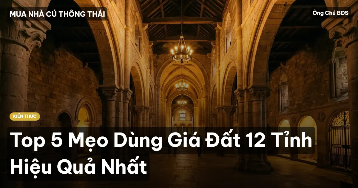Top 5 Mẹo Dùng Giá Đất 12 Tỉnh Hiệu Quả Nhất