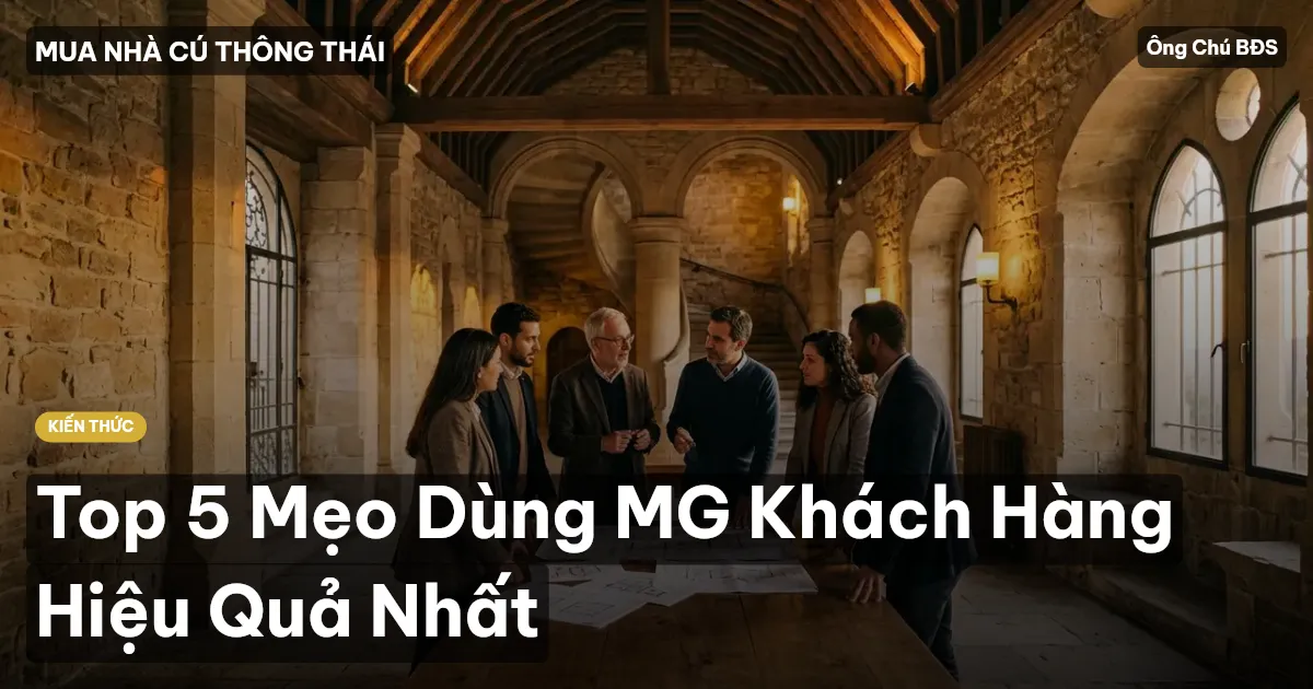 Top 5 Mẹo Dùng MG Khách Hàng Hiệu Quả Nhất