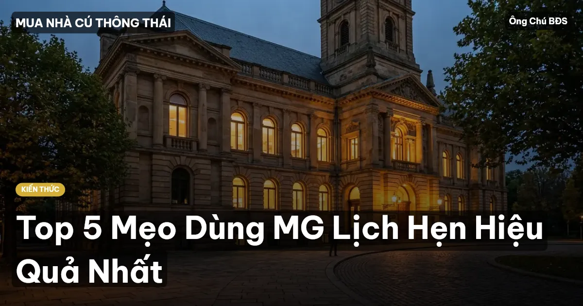 Top 5 Mẹo Dùng MG Lịch Hẹn Hiệu Quả Nhất