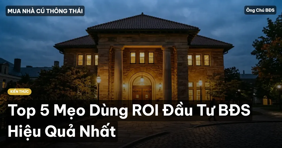 Top 5 Mẹo Dùng ROI Đầu Tư BĐS Hiệu Quả Nhất