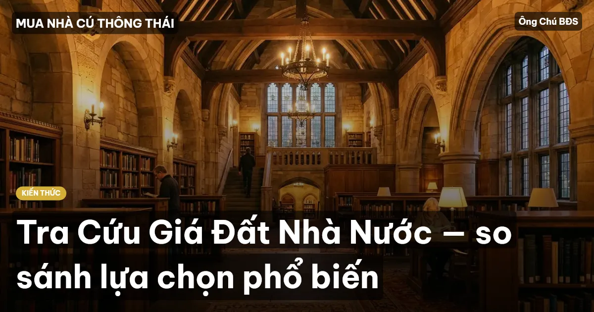 Tra Cứu Giá Đất Nhà Nước — so sánh lựa chọn phổ biến