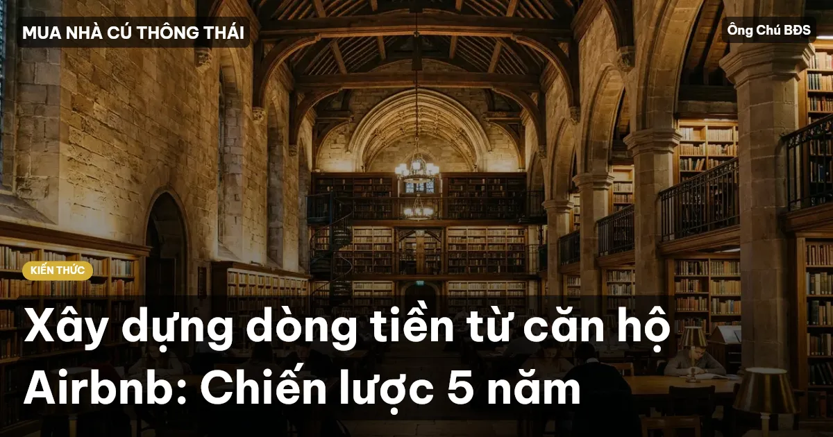 Xây dựng dòng tiền từ căn hộ Airbnb: Chiến lược 5 năm