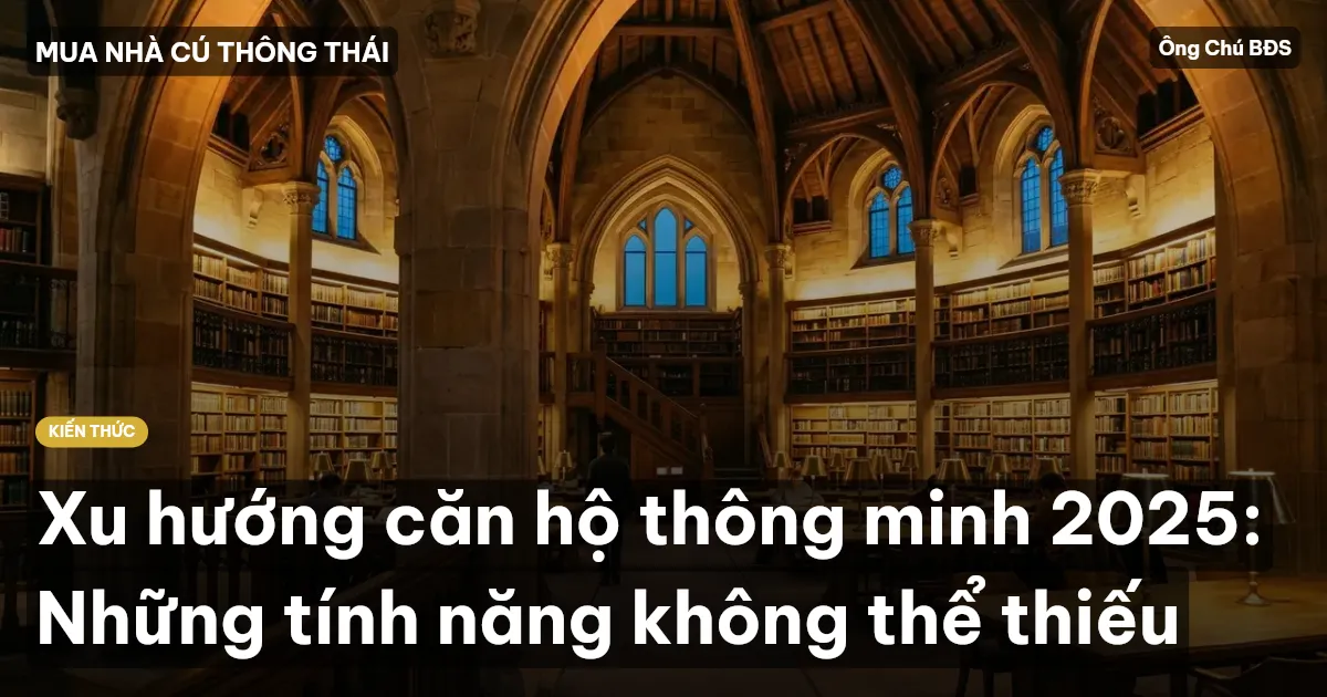 Xu hướng căn hộ thông minh 2025: Những tính năng không thể thiếu