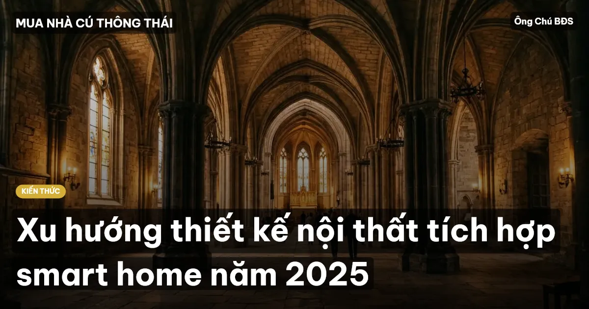 Xu hướng thiết kế nội thất tích hợp smart home năm 2025