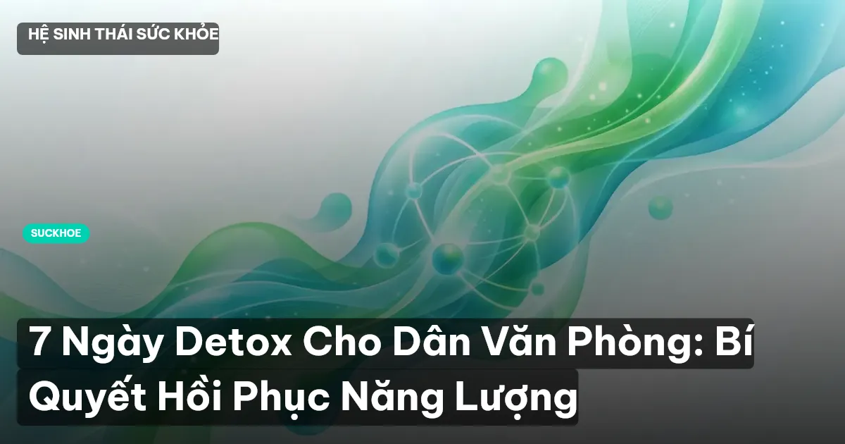 detox cho dân văn phòng