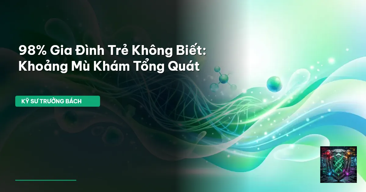 khoảng mù khám tổng quát