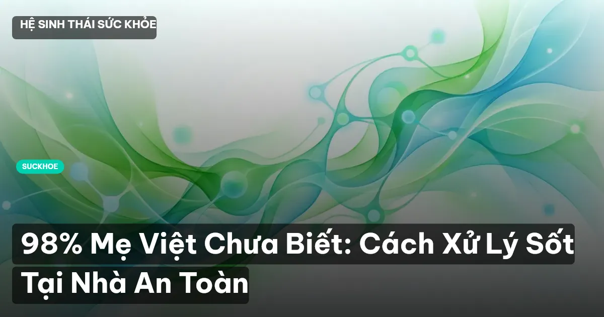 xử lý sốt cho trẻ
