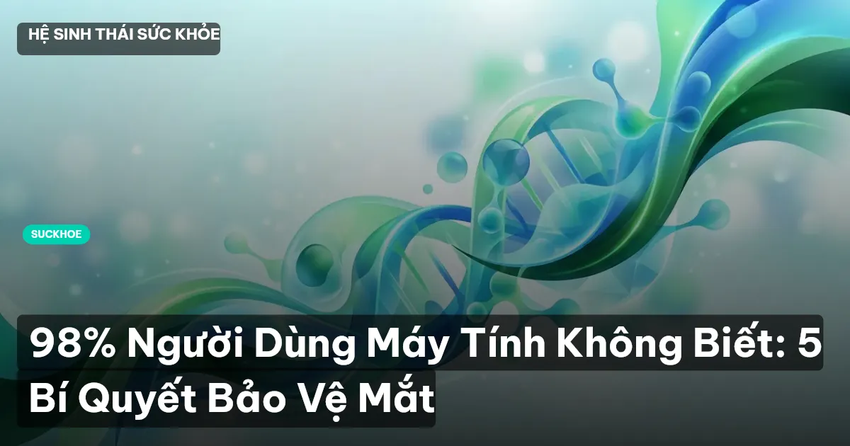 98% Người Dùng Máy Tính Không Biết: 5 Bí Quyết Bảo Vệ Mắt