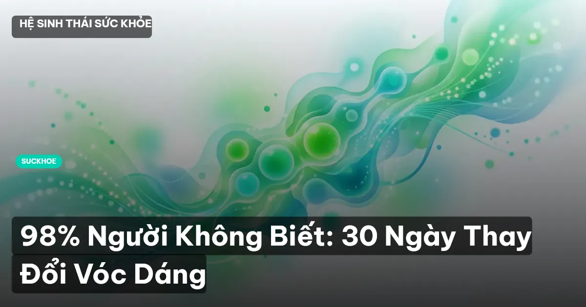 98% Người Không Biết: 30 Ngày Thay Đổi Vóc Dáng