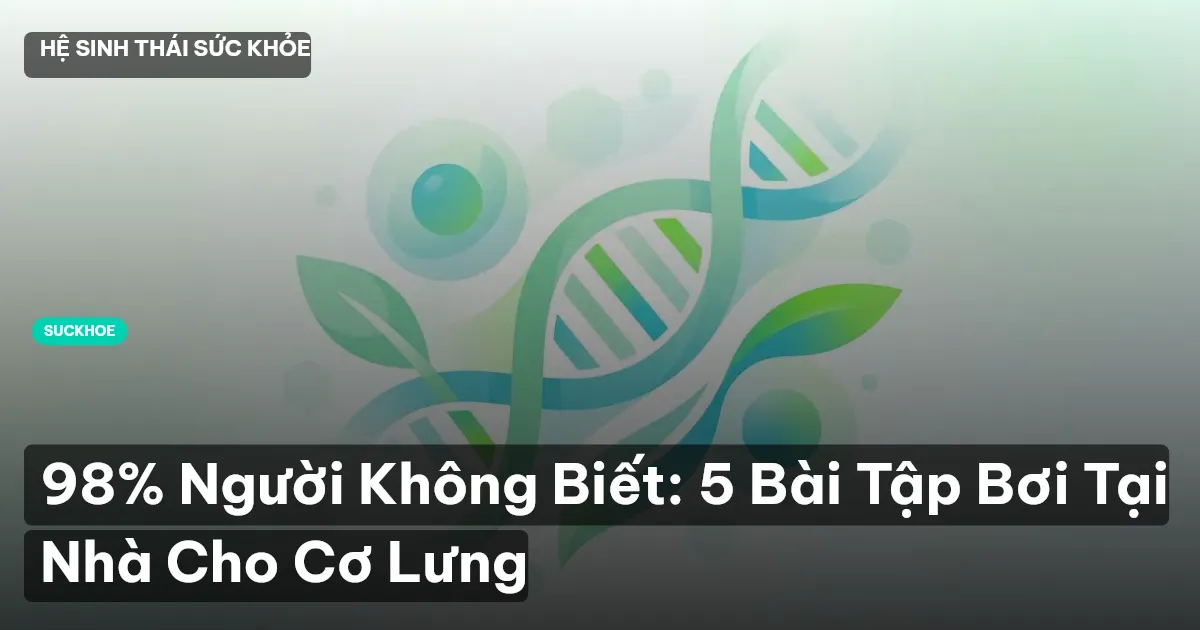 98% Người Không Biết: 5 Bài Tập Bơi Tại Nhà Cho Cơ Lưng