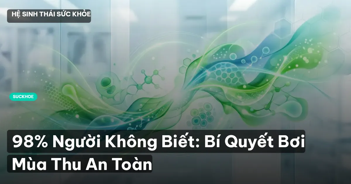 98% Người Không Biết: Bí Quyết Bơi Mùa Thu An Toàn