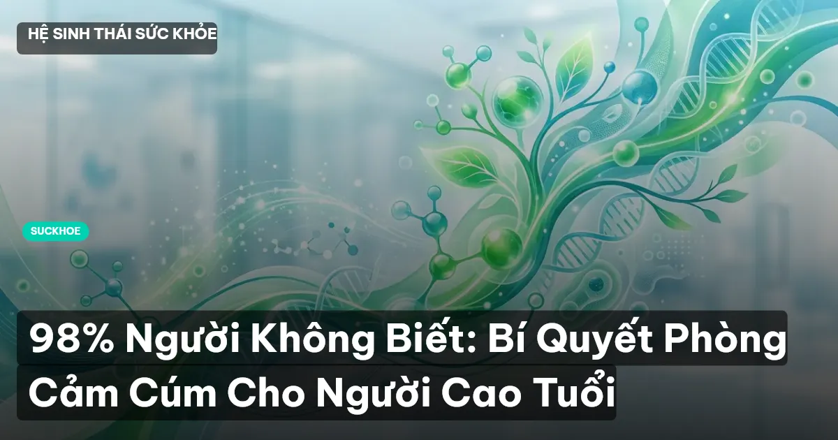 98% Người Không Biết: Bí Quyết Phòng Cảm Cúm Cho Người Cao Tuổi