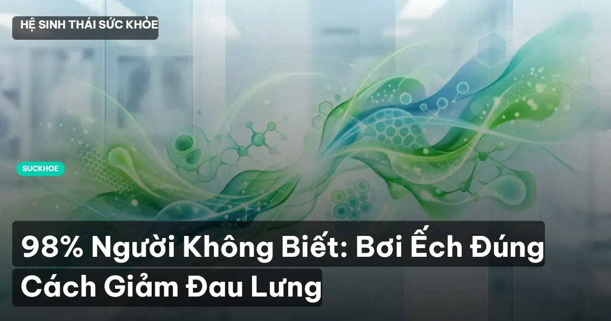 98% Người Không Biết: Bơi Ếch Đúng Cách Giảm Đau Lưng