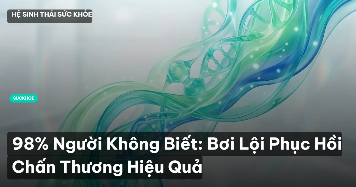 98% Người Không Biết: Bơi Lội Phục Hồi Chấn Thương Hiệu Quả