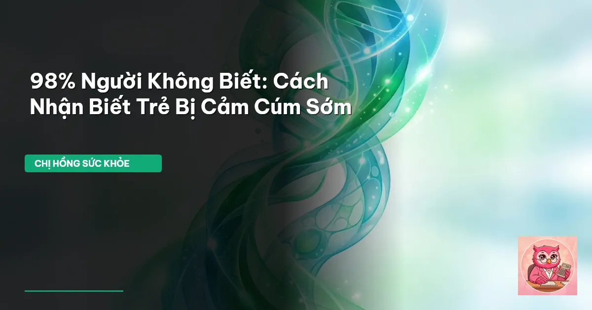 dấu hiệu trẻ bị cảm cúm