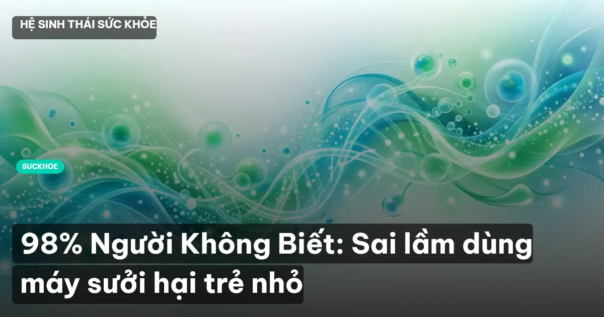 cách dùng máy sưởi cho trẻ