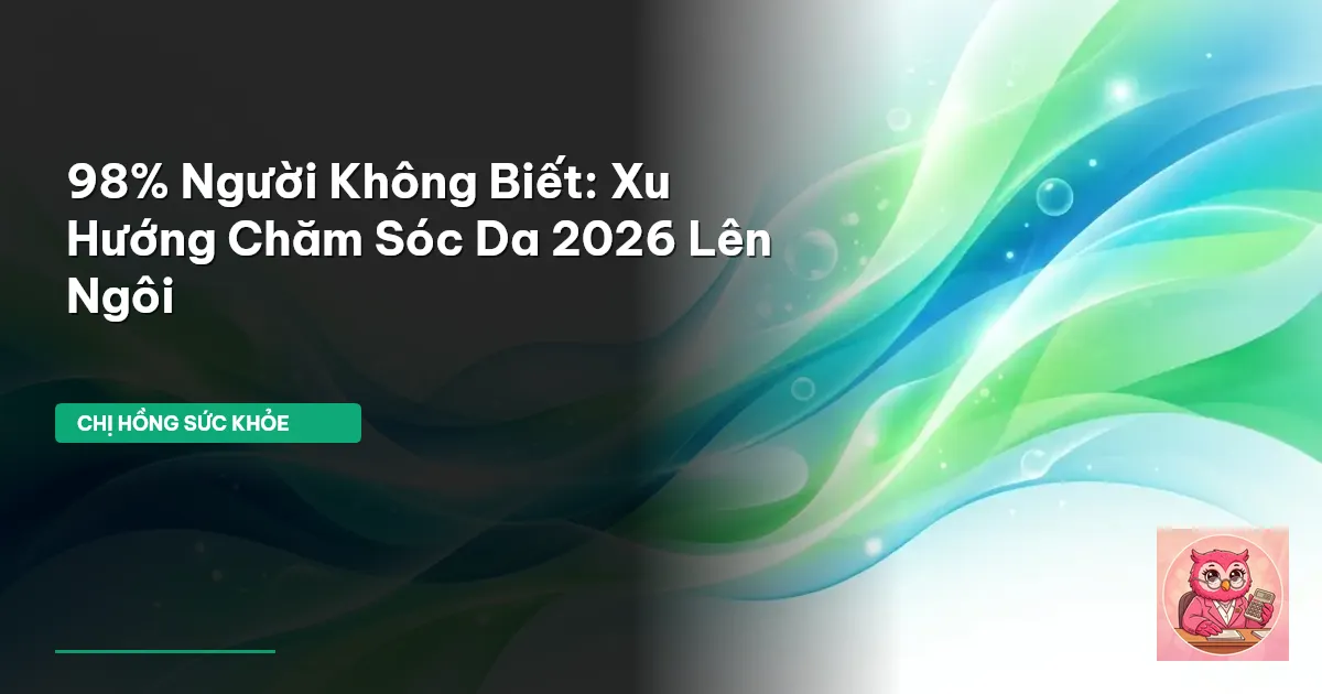xu hướng chăm sóc da 2026