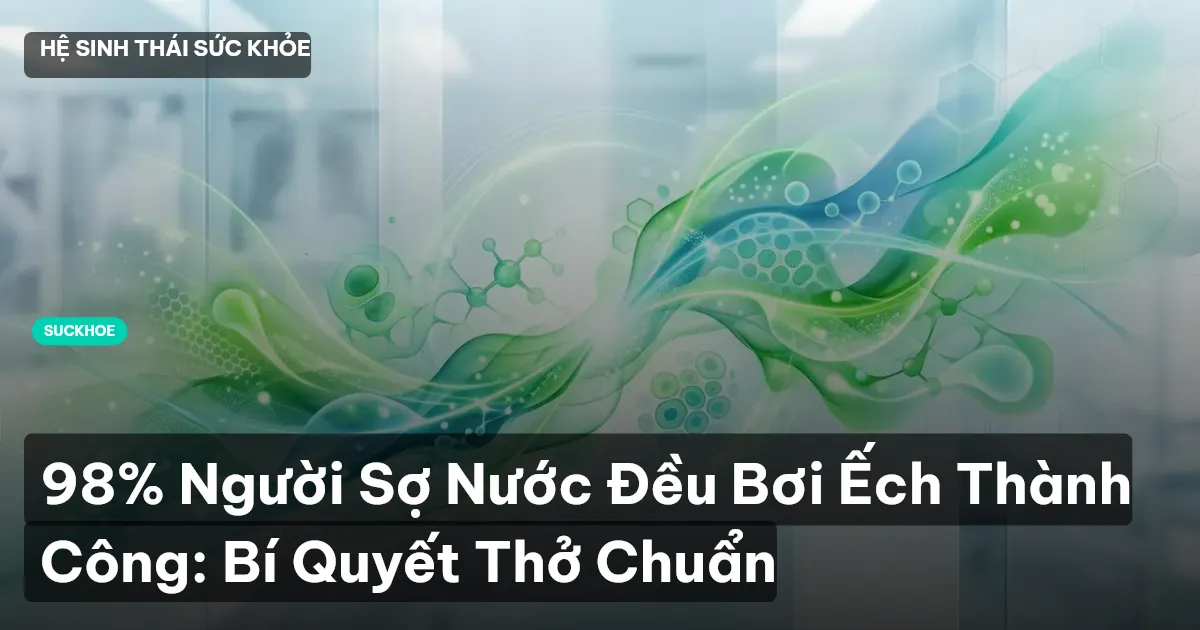 98% Người Sợ Nước Đều Bơi Ếch Thành Công: Bí Quyết Thở Chuẩn