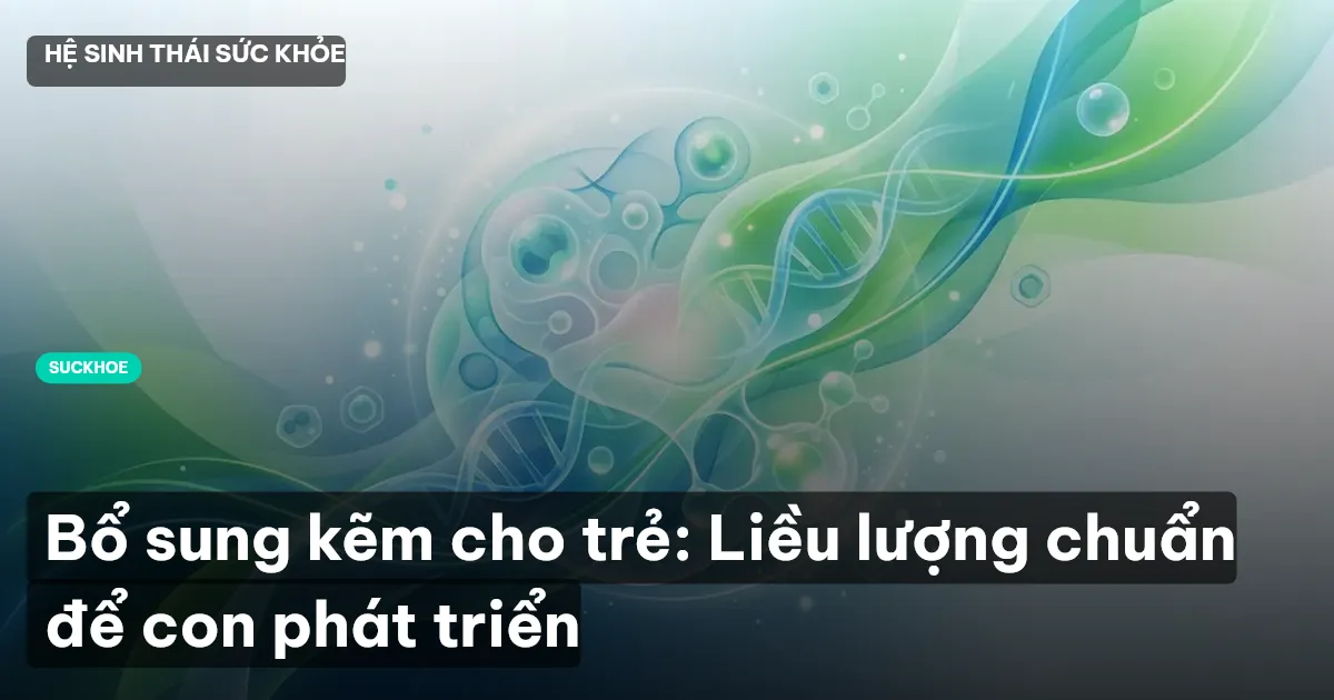 bổ sung kẽm cho trẻ