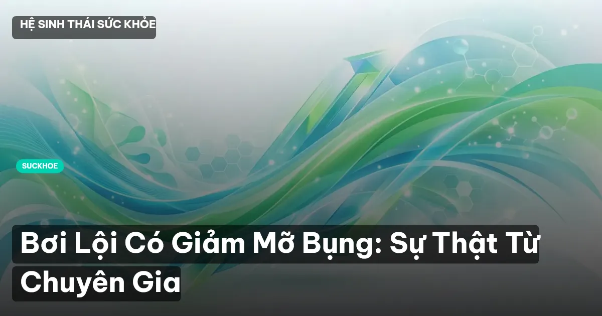 Bơi Lội Có Giảm Mỡ Bụng: Sự Thật Từ Chuyên Gia