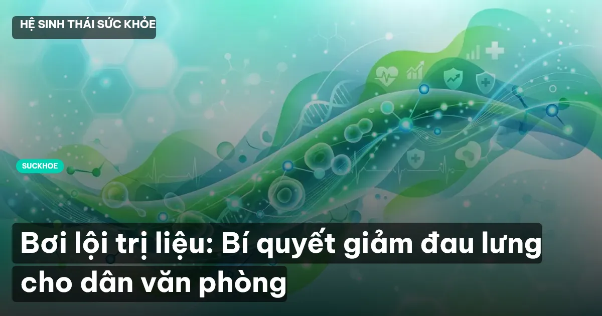 Bơi lội trị liệu: Bí quyết giảm đau lưng cho dân văn phòng