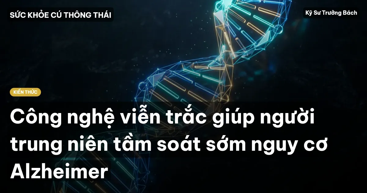 Công nghệ viễn trắc giúp người trung niên tầm soát sớm nguy cơ Alzheimer