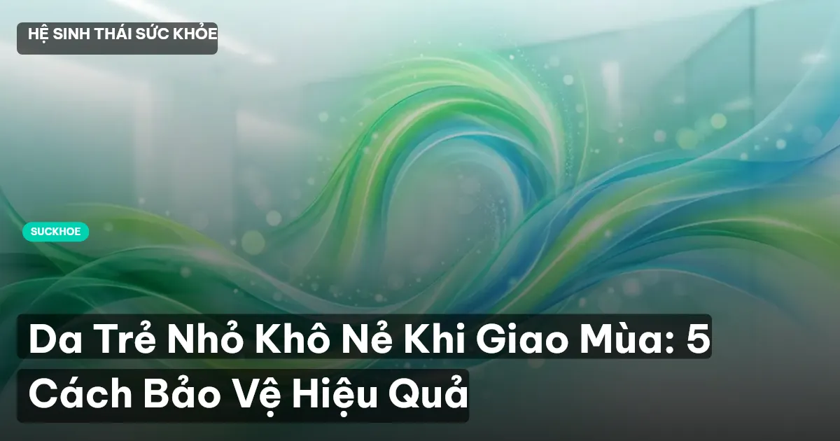da khô nẻ ở trẻ